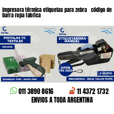 Impresora térmica etiquetas para zebra  código de barra ropa fabrica